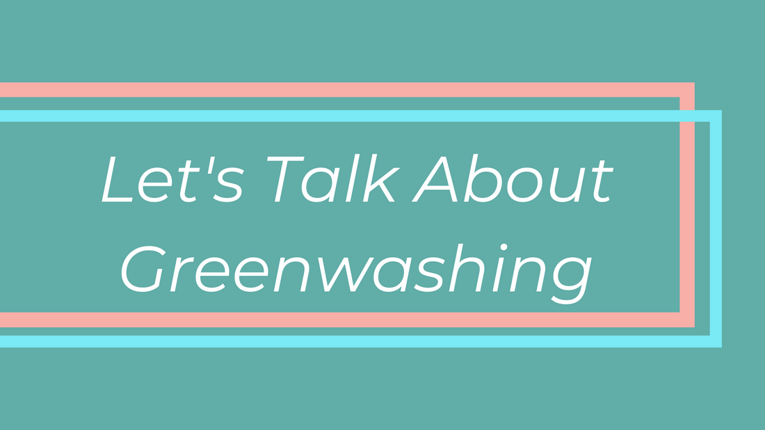 Let's Talk About Greenwashing