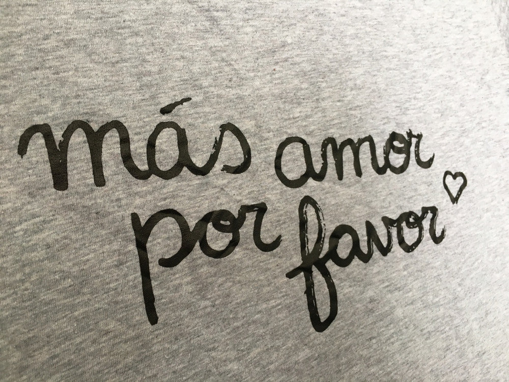 Mas amor por favor tee | Fair Anita