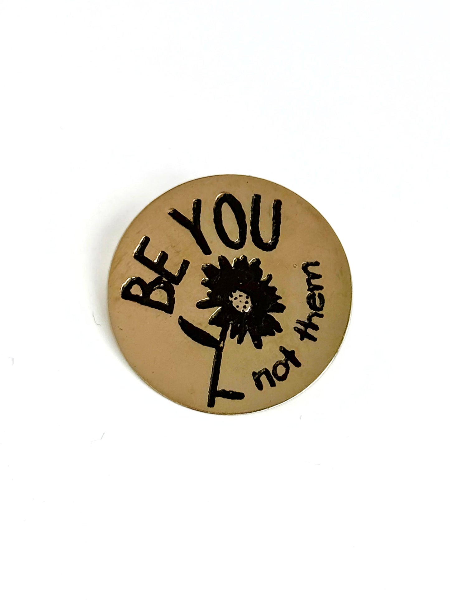 Be You Not Them Pin